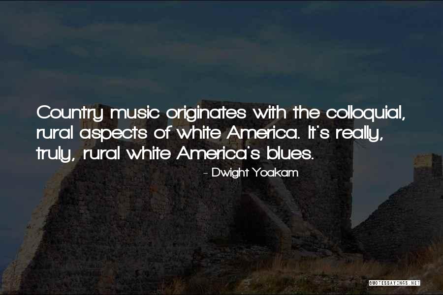 Dwight Yoakam Quotes 830929