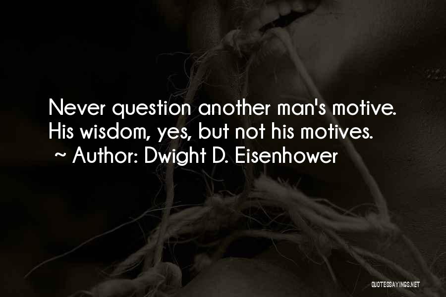 Dwight's Quotes By Dwight D. Eisenhower