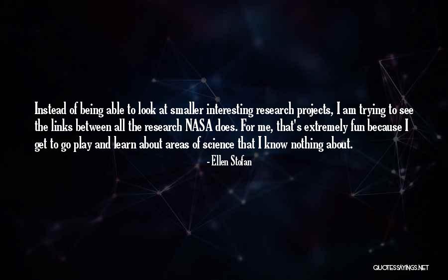 Dwijen Sharma Quotes By Ellen Stofan Dwijen Sharma Quotes By Ellen Stofan