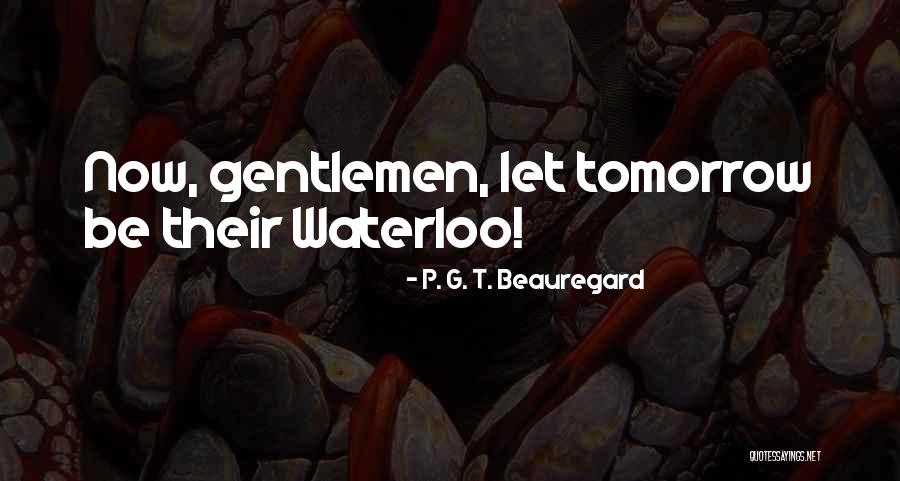 Dwiki Dharmawan Quotes By P. G. T. Beauregard