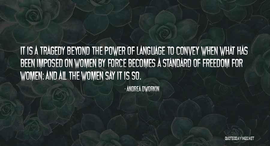 Dworkin Andrea Quotes By Andrea Dworkin