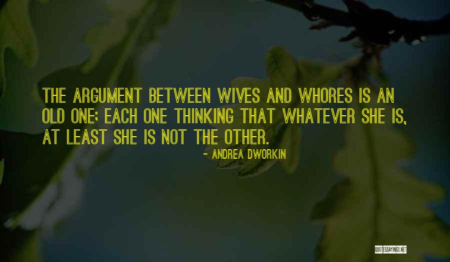 Dworkin Andrea Quotes By Andrea Dworkin