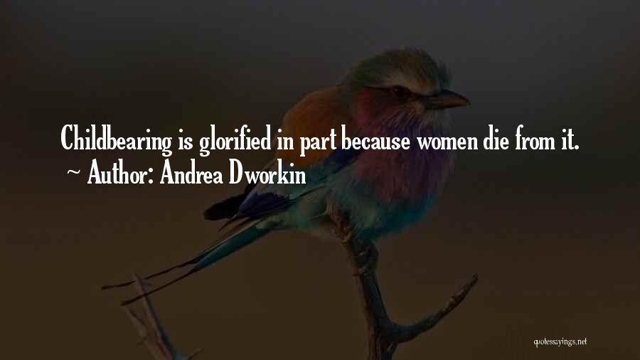 Dworkin Andrea Quotes By Andrea Dworkin