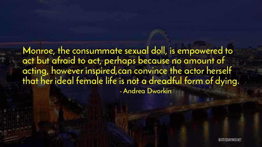 Dworkin Andrea Quotes By Andrea Dworkin