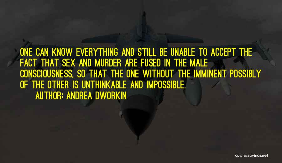 Dworkin Andrea Quotes By Andrea Dworkin