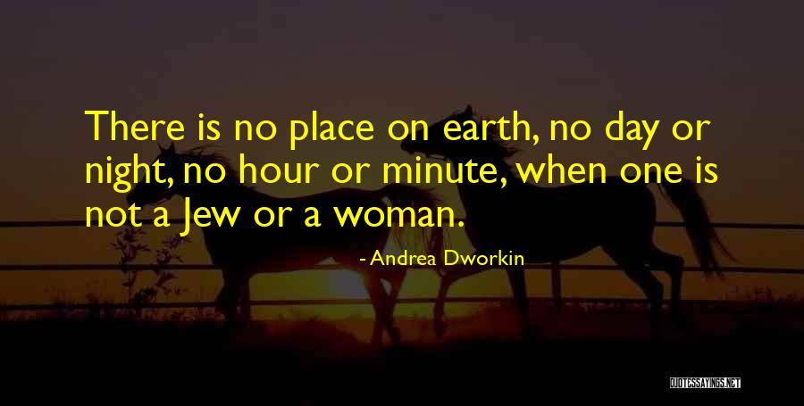 Dworkin Andrea Quotes By Andrea Dworkin