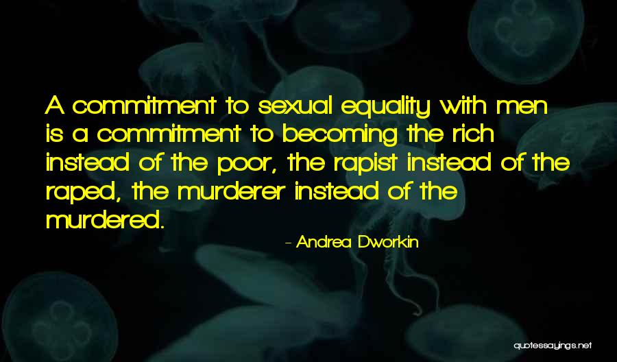 Dworkin Andrea Quotes By Andrea Dworkin