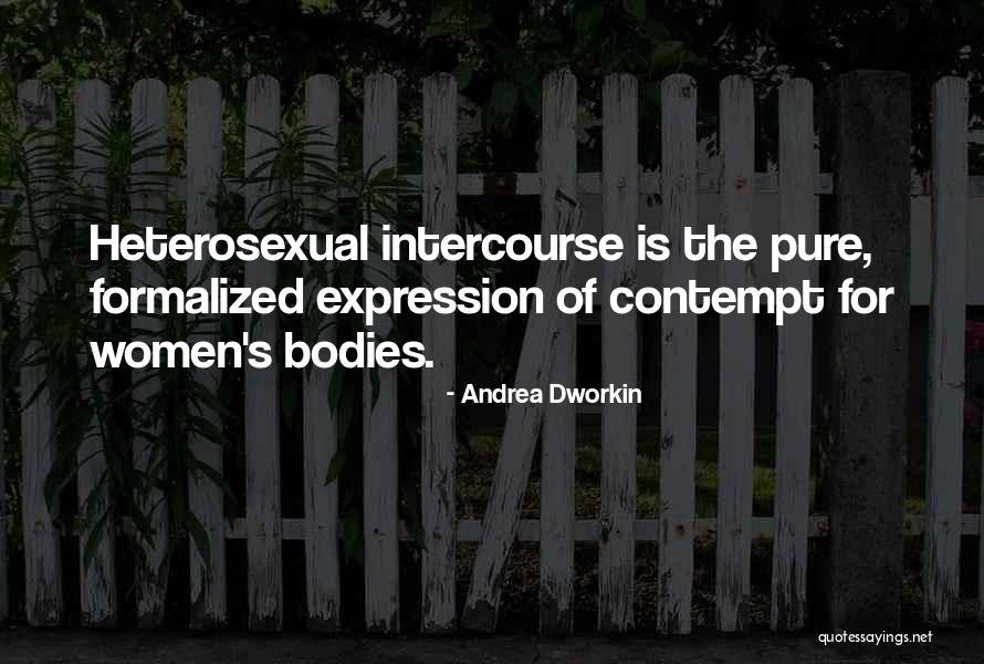 Dworkin Andrea Quotes By Andrea Dworkin