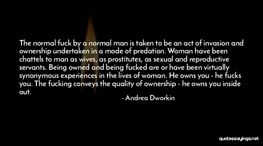 Dworkin Andrea Quotes By Andrea Dworkin