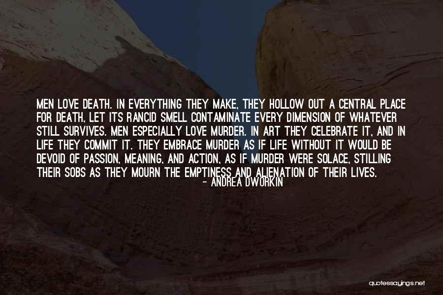 Dworkin Andrea Quotes By Andrea Dworkin