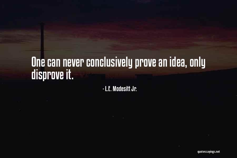 Dworshak Elementary Quotes By L.E. Modesitt Jr. Dworshak Elementary Quotes By L.E. Modesitt Jr.