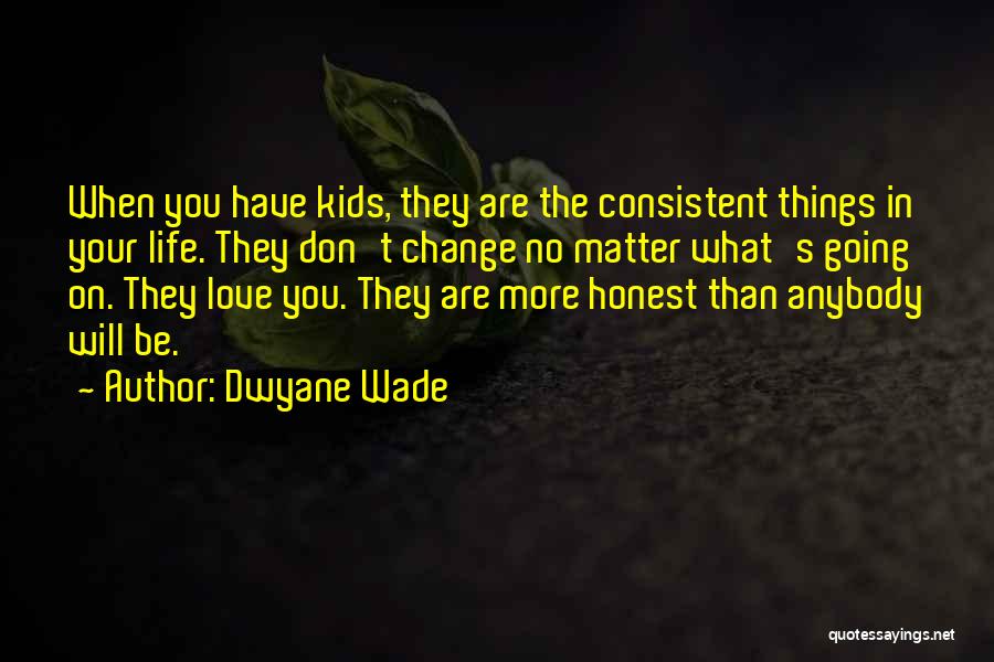 Dwyane Quotes By Dwyane Wade