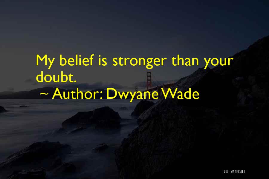 Dwyane Quotes By Dwyane Wade