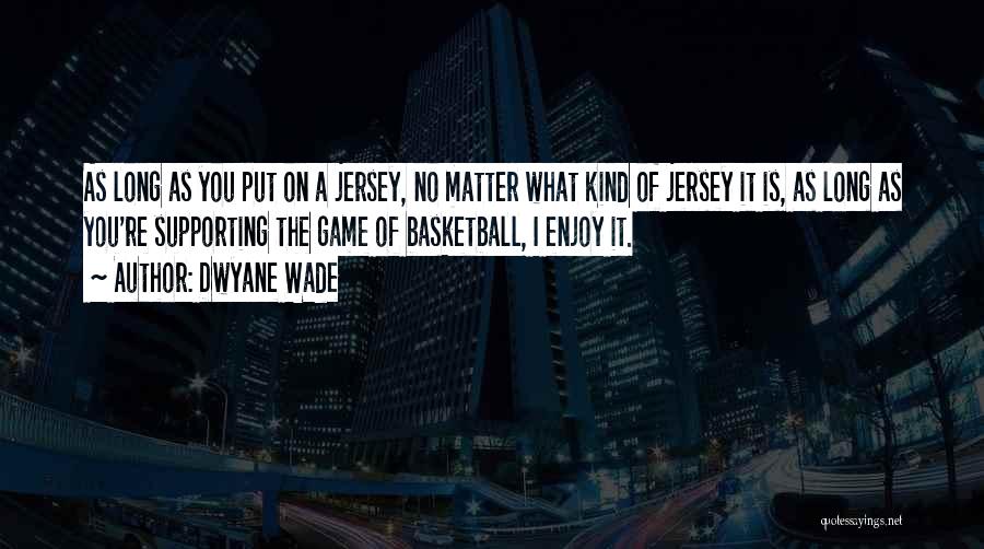 Dwyane Quotes By Dwyane Wade