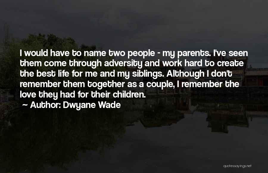 Dwyane Quotes By Dwyane Wade