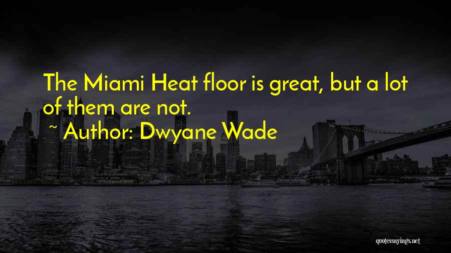 Dwyane Quotes By Dwyane Wade