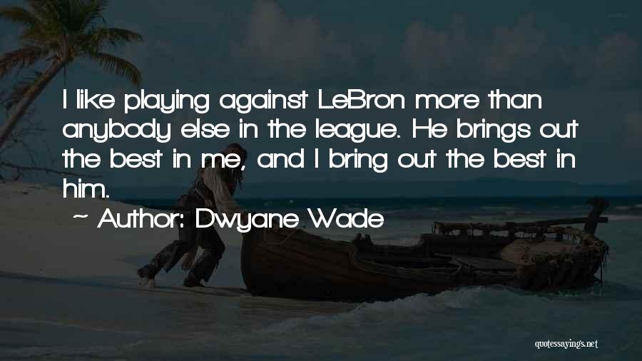 Dwyane Quotes By Dwyane Wade