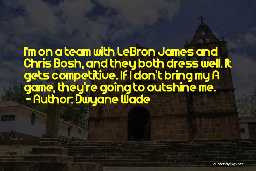 Dwyane Quotes By Dwyane Wade