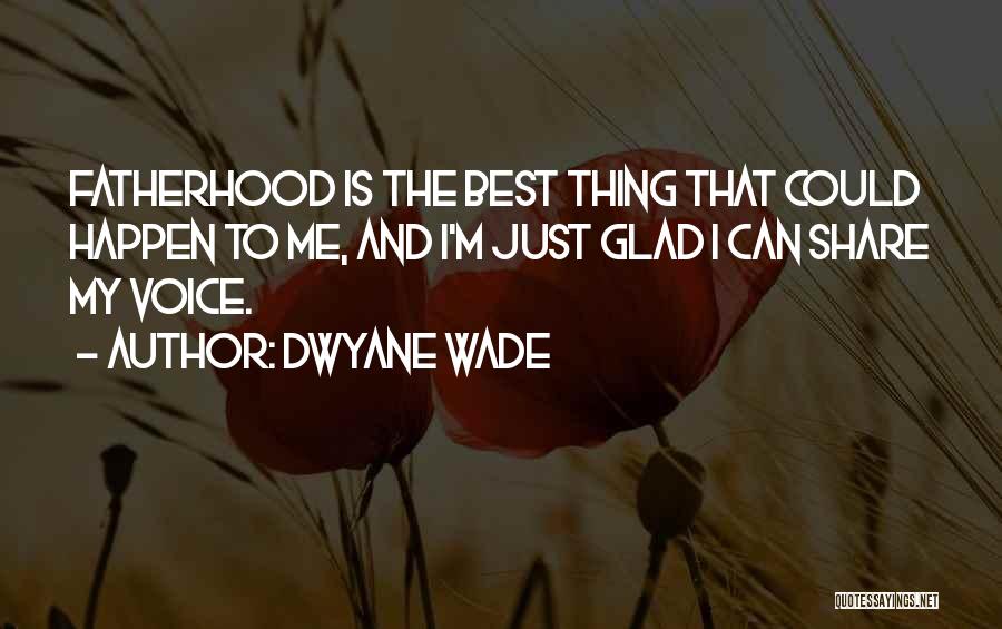 Dwyane Quotes By Dwyane Wade