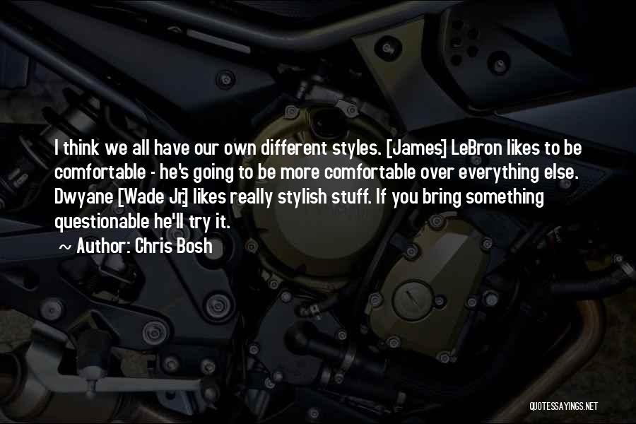 Dwyane Wade And Lebron James Quotes By Chris Bosh