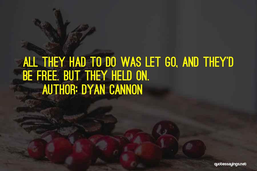 Dyan Cannon Quotes 866861