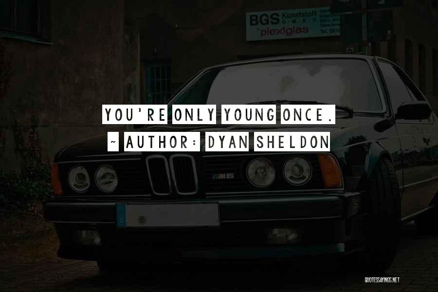 Dyan Sheldon Quotes 345150