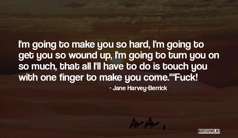 Dyches Quotes By Jane Harvey-Berrick Dyches Quotes By Jane Harvey-Berrick