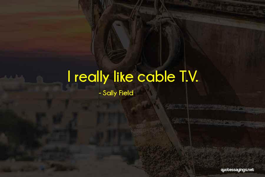 Dyckman Farmhouse Quotes By Sally Field Dyckman Farmhouse Quotes By Sally Field
