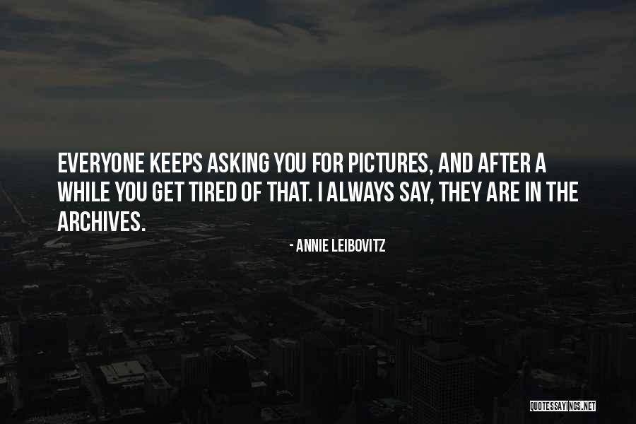 Dyeables Quotes By Annie Leibovitz Dyeables Quotes By Annie Leibovitz