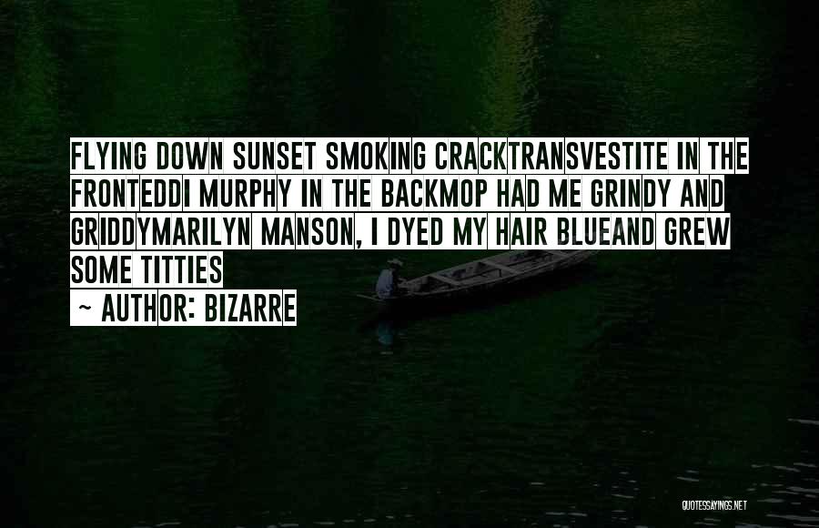 Dyed Hair Quotes By Bizarre