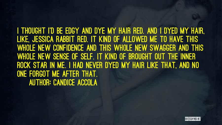 Dyed Hair Quotes By Candice Accola