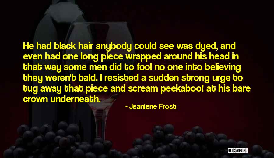 Dyed Hair Quotes By Jeaniene Frost