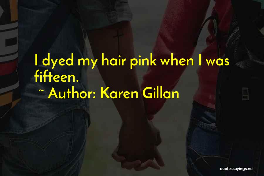 Dyed Hair Quotes By Karen Gillan