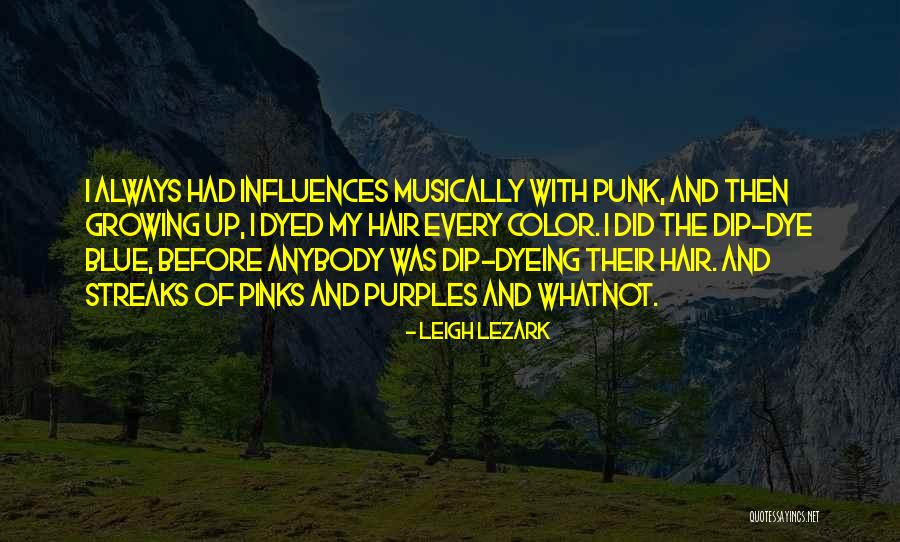 Dyed Hair Quotes By Leigh Lezark