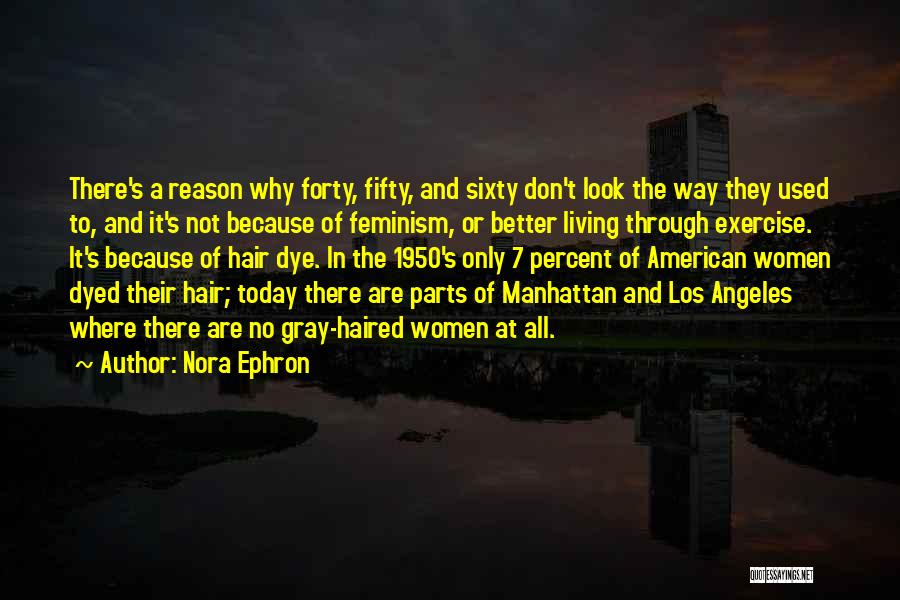 Dyed Hair Quotes By Nora Ephron