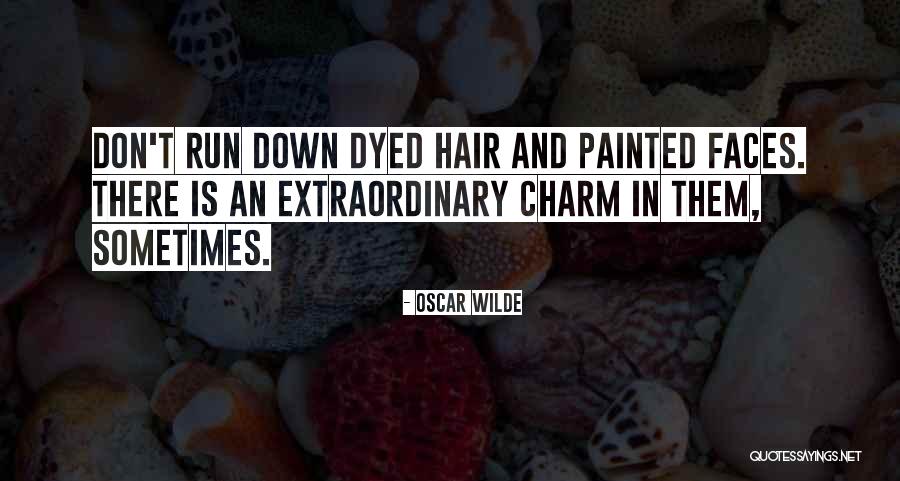 Dyed Hair Quotes By Oscar Wilde