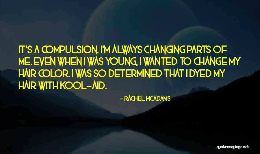 Dyed Hair Quotes By Rachel McAdams