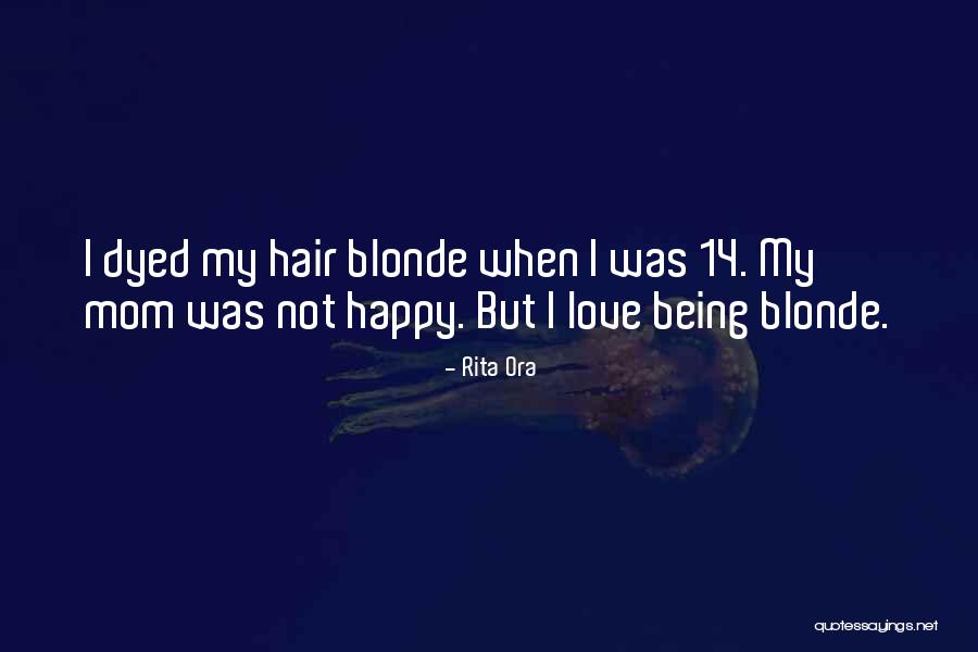 Dyed Hair Quotes By Rita Ora