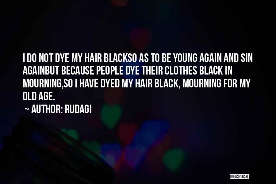 Dyed Hair Quotes By Rudagi