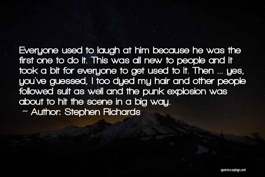 Dyed Hair Quotes By Stephen Richards