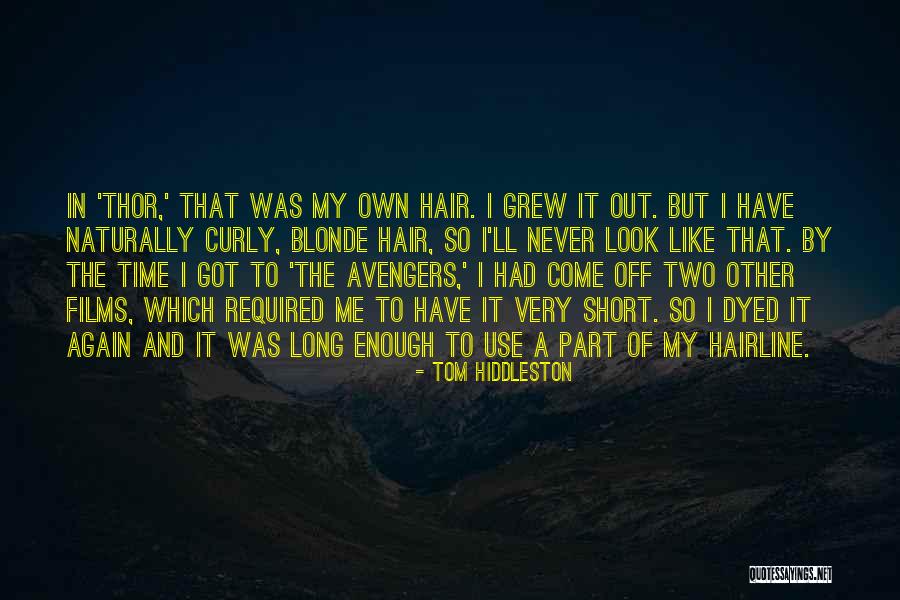 Dyed Hair Quotes By Tom Hiddleston