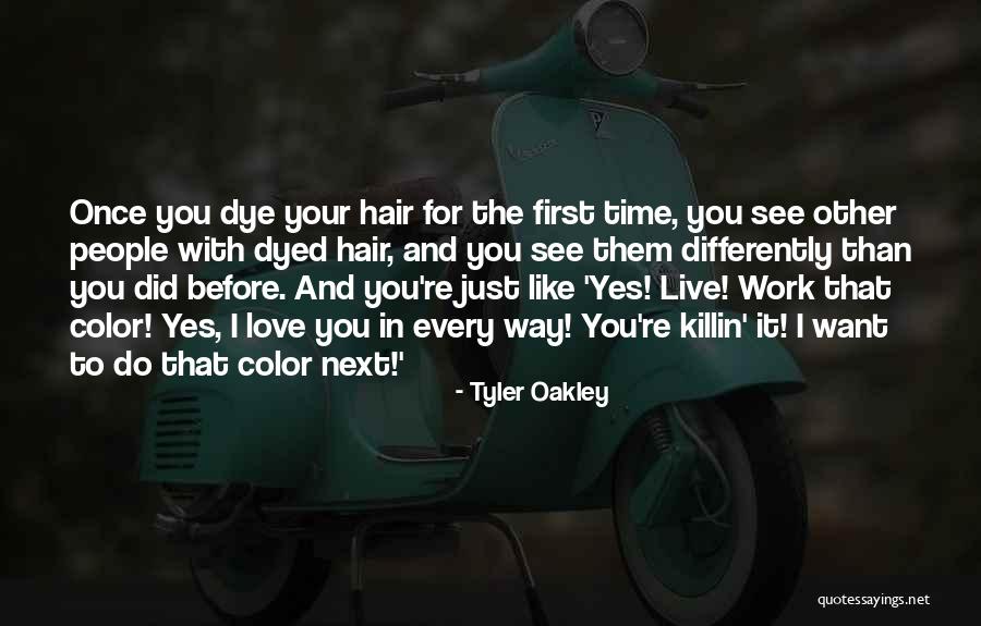 Dyed Hair Quotes By Tyler Oakley