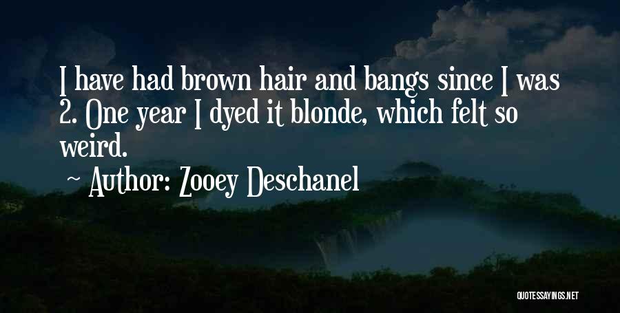 Dyed Hair Quotes By Zooey Deschanel