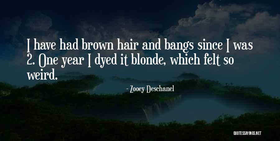 Dyed Hair Quotes By Zooey Deschanel