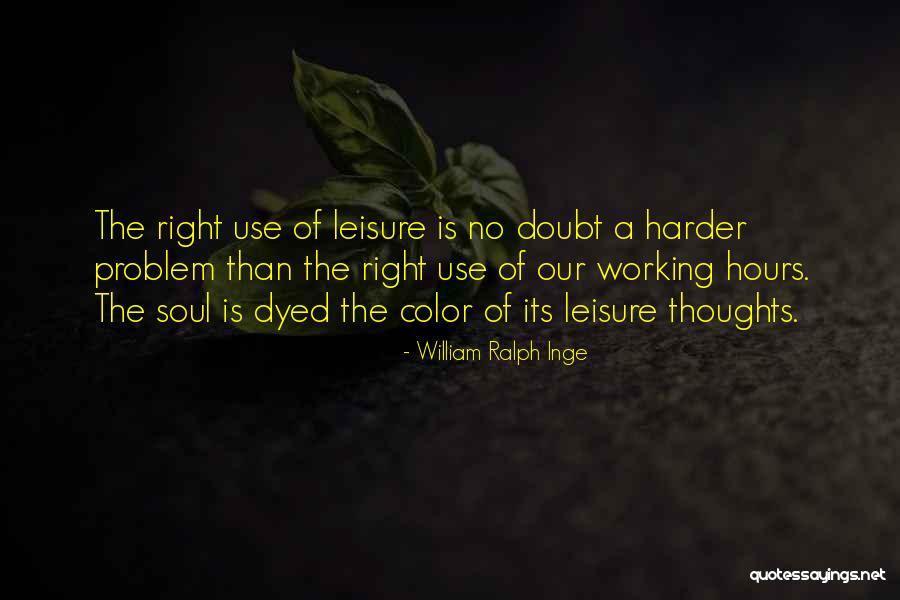 Dyed Quotes By William Ralph Inge Dyed Quotes By William Ralph Inge