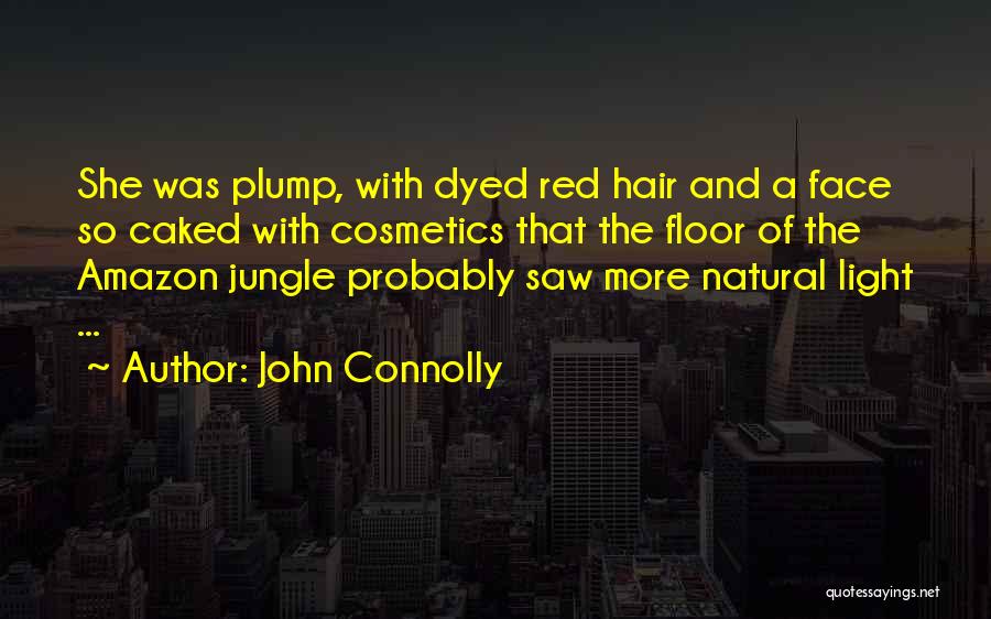 Dyed Red Hair Quotes By John Connolly