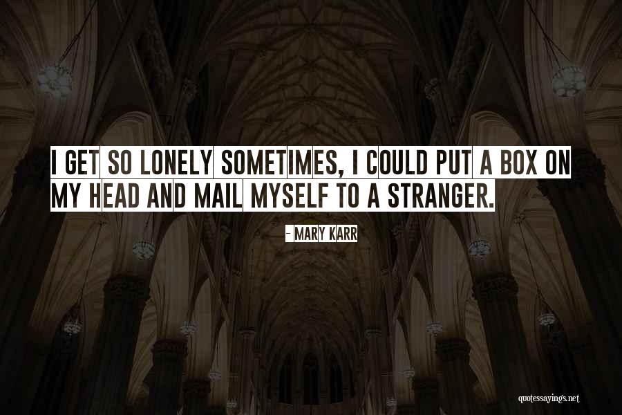 Dyemensions Quotes By Mary Karr Dyemensions Quotes By Mary Karr