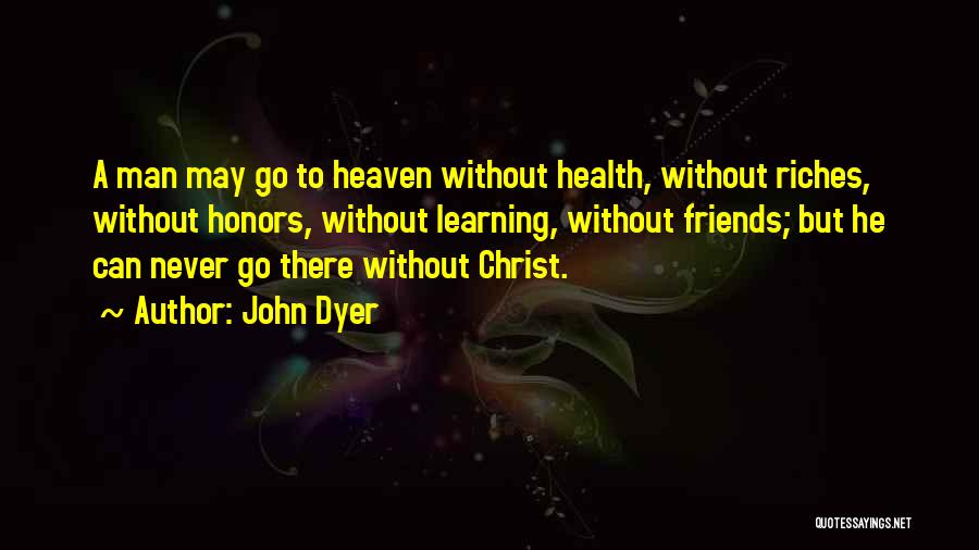 Dyer Quotes By John Dyer