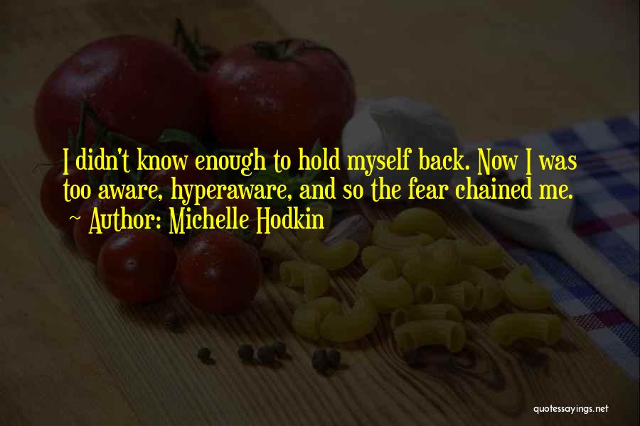 Dyer Quotes By Michelle Hodkin