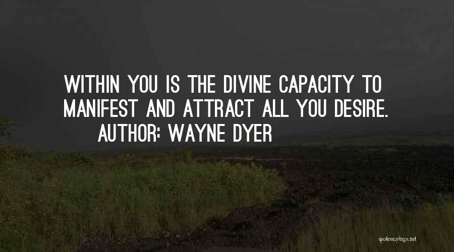 Dyer Quotes By Wayne Dyer